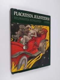 Placatista julisteeksi : suomalaisen julistetaiteen historiaa kirjapainotaidon alusta vuoteen 1960