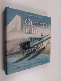 Gunnar Lihr - en finländsk flygarlegend - Suomalainen lentäjälegenda (signeerattu, tekijän omiste)