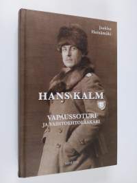 Hans Kalm : vapaussoturi ja vaihtoehtolääkäri (signeerattu, tekijän omiste)