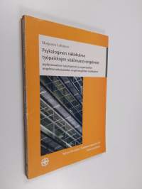 Psykologinen näkökulma työpaikkojen sisäilmasto-ongelmiin: psykososiaalinen työympäristö ja organisaation ongelmanratkaisut