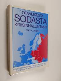 Totaalisesta sodasta kriisinhallintaan : puolustusperiaatteiden kehitys läntisessä Keski-Euroopassa ja Suomessa vuosina 1945-1985