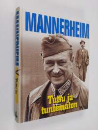 Mannerheim : tuttu ja tuntematon