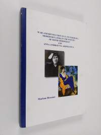 War and revolution in St. Petersburg: Modernist links in the poetry of Edith Södergran and Anna Andreevna Akhmatova (signeerattu)