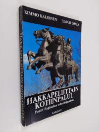 Hakkapeliittain kotiinpaluu : Pentti Papinahon ratsastajapatsas : teos ja tausta