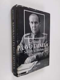 Kenraali Paavo Talvela : sodan ja rauhan tehtävissä