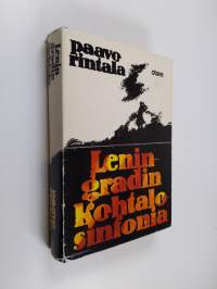 Leningradin kohtalosinfonia : saksalaisten ja suomalaisten vuosina 1941-1943 piirittämän kaupungin ja sen asukkaitten tarina