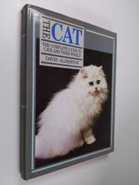 The cat : the most complete, illustrated practical guide to cats and their world