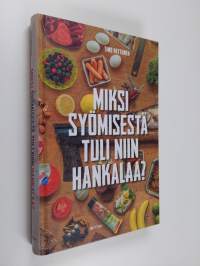 Miksi syömisestä tuli niin hankalaa?