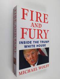 Fire and Fury : Inside the Trump White House /. Michael Wolff