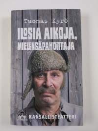 Ilosia aikoja, Mielensäpahoittaja ; Mielensäpahoittaja - aikamme teatterista