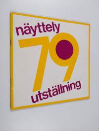 Näyttely 79 : Helsingin Taidehalli 31.3.-22.4.1979 ; Turun Taidemuseo 26.4.27.5.1979