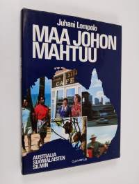 Maa johon mahtuu : Australia suomalaisten silmin