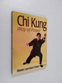 Chi Kung: Way of Power