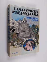 Visavuoren paljasjalka : nuoruudenmuistoja ja päiväkirjoja vuosilta 1907-1927