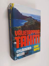 Välietappina Tahiti, Etelämeren helmi