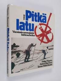 Pitkä latu : vuosisata suomalaista hiihtourheilua