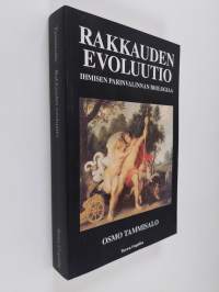 Rakkauden evoluutio : ihmisen parinvalinnan biologiaa