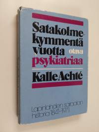 Satakolmekymmentä vuotta psykiatriaa : Lapinlahden sairaala 1841-1971