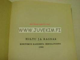 Hiltu ja Ragnar Kertomus kahdesta ihmislapsesta