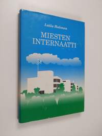 Miesten internaatti : valtion sisäoppilaitos Niinisalossa v 1945-1947 ja internaatin miehet : matrikkeli