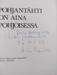 Pohjantähti on aina pohjoisessa (tekijän omiste, signeerattu)