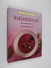 Marjaherkkuja ja muuta hyvää : jälkiruokia
