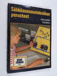 Sähköasennustekniikan perusteet : sähköpiirustukset ; sähkövoimatekniikka ; sähköturvallisuus ; sähkön tuotanto