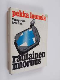 Rautainen nuoruus : välikysyjien kronikka