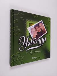 Ystävyys : elämä ja ystävät