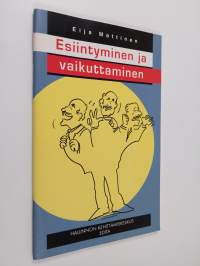 Esiintyminen ja vaikuttaminen