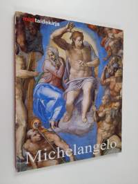 Michelangelo Buonarroti : elämä ja tuotanto