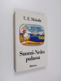 Suomi-neito pulassa : fiktiivinen romaani