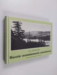 Ruotsin suomalaismetsiä samoilemassa : päiväkirjaa vuoden 1817 matkalta