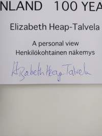 Suomi sata : henkilökohtainen näkemys : a personal view = Finland 100 years (signeerattu)