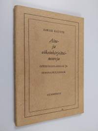 Aine- ja oikeinkirjoitusneuvoja oppikoululaisille ja seminaarilaisille