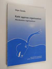 Kohti oppivaa organisaatiota : aikuiskoulutus organisaatiossa