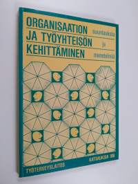 Organisaation ja työyhteisön kehittäminen : suuntauksia ja menetelmiä