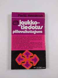 Joukkotiedotus piilovaikuttajana