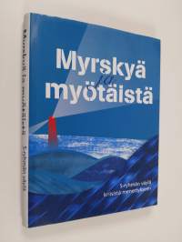 Myrskyä ja myötäistä : S-ryhmän väylä kriisistä menestykseen