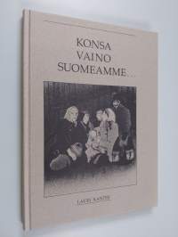 Konsa vaino Suomeamme (signeerattu)