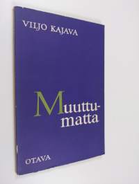 Muuttumatta : runoja