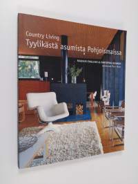 Country living : tyylikästä asumista pohjoismaissa