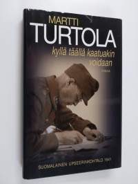 Kyllä täällä kaatuakin voidaan : suomalainen upseerinkohtalo 1941