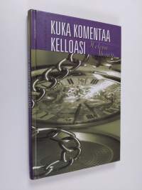 Kuka komentaa kelloasi