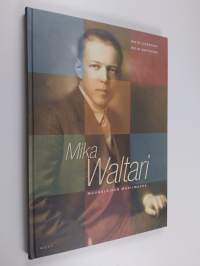 Mika Waltari : muukalainen maailmassa