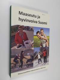 Maaseutu ja hyvinvoiva Suomi : Maaseutupoliittinen kokonaisohjelma 2009-2013