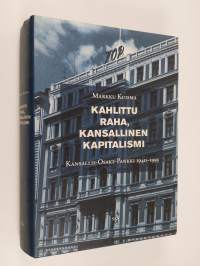 Kahlittu raha, kansallinen kapitalismi : Kansallis-Osake-Pankki 1940-1995