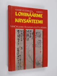 Lohikäärme ja krysanteemi : näkökulmia Itä-Aasian kulttuureihin