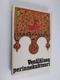 Venäläinen perinnekulttuuri : Neuvostoliiton Pohjois-Euroopan venäläisväestön etnologiaa 1800-luvulta 1900-luvun alkuun