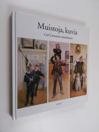 Muistoja, kuvia Carl Larssonin maailmasta